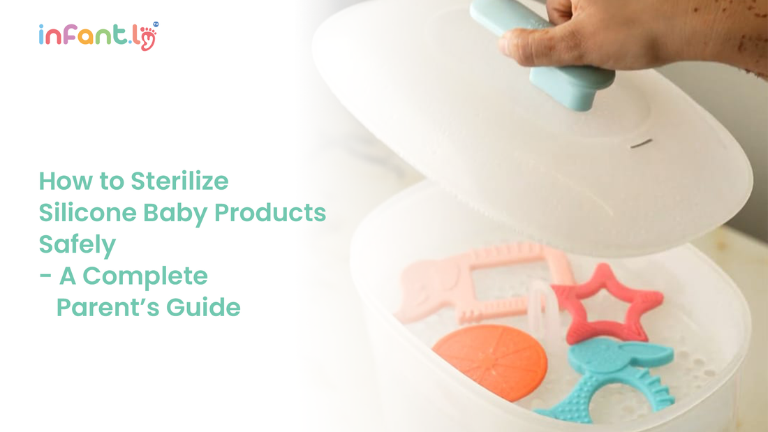How to Sterilize Silicone Baby Products Safely: A Complete Parent’s Guide